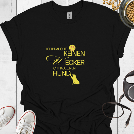 Ich brauche keinen Wecker, ich habe einen Hund - Hundeliebe Mode