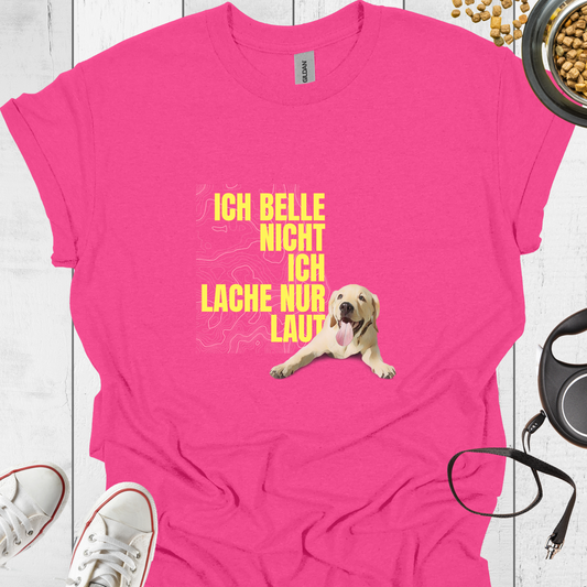 Ich belle nicht, ich lache nur laut T-Shirt - Hundeliebe Mode