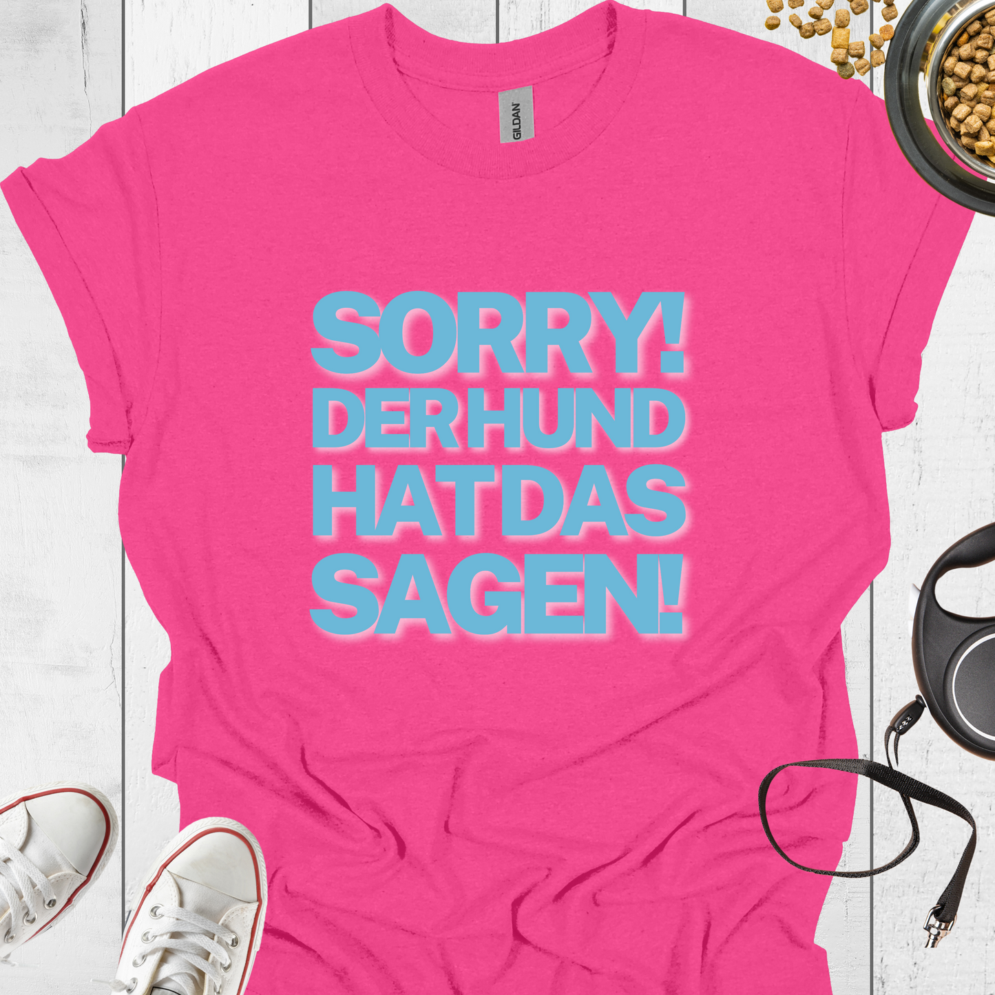 Sorry, der Hund hat das sagen T-Shirt - Hundeliebe Mode