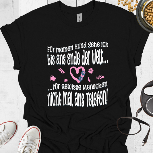 Für meinen Hund gehe ich bis ans Ende der Welt T-Shirt - Hundeliebe Mode